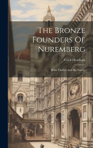 Cover image for The Bronze Founders Of Nuremberg