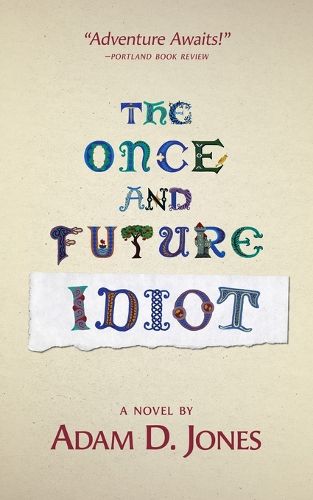 The Once and Future Idiot