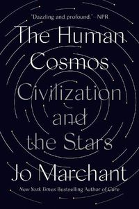 Cover image for The Human Cosmos: Civilization and the Stars