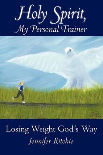 Cover image for Holy Spirit, My Personal Trainer: Losing Weight God's Way