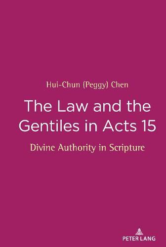 Cover image for The Law and the Gentiles in Acts 15: Divine Authority in Scripture