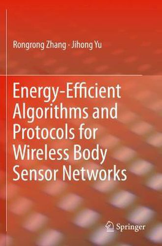 Cover image for Energy-Efficient Algorithms and Protocols for Wireless Body Sensor Networks