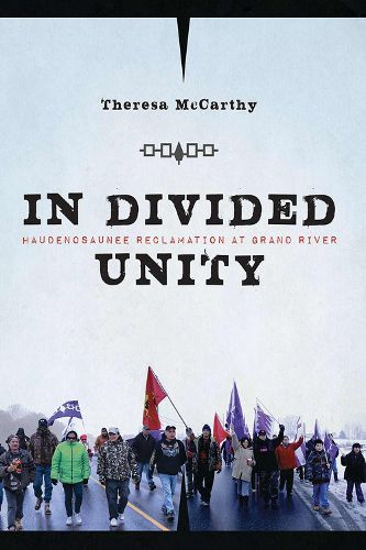 Cover image for In Divided Unity: Haudenosaunee Reclamation at Grand River