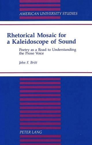 Cover image for Rhetorical Mosaic for a Kaleidoscope of Sound: Poetry as a Road to Understanding the Prose Voice