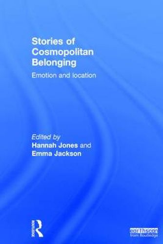 Stories of Cosmopolitan Belonging: Emotion and Location