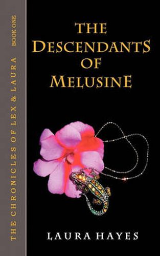 Cover image for The Descendants of Melusine: The Chronicles of Lex and Laura: Book One