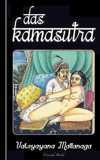 Cover image for Das Kamasutra: (Das Original, illustriert mit 25 Bildtafeln)