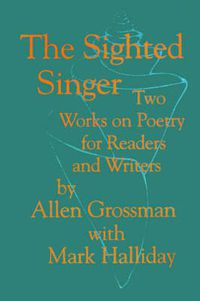 Cover image for The Sighted Singer: Two Works of Poetry for Readers and Writers