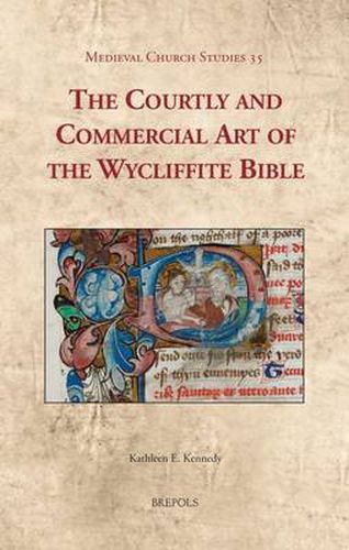 Cover image for The Courtly and Commercial Art of the Wycliffite Bible