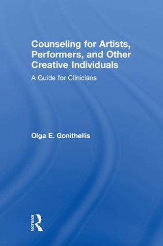 Cover image for Counseling for Artists, Performers, and Other Creative Individuals: A Guide for Clinicians
