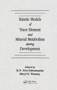 Cover image for Kinetic Models of Trace Element and Mineral Metabolism during Development