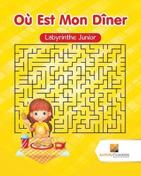 Cover image for Ou Est Mon Diner: Labyrinthe Junior