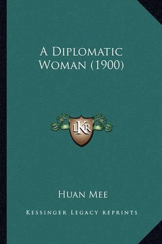 Cover image for A Diplomatic Woman (1900)