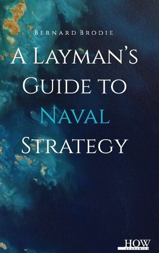 Cover image for A Layman's Guide to Naval Strategy