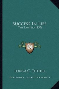 Cover image for Success in Life: The Lawyer (1850)