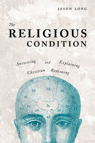 Cover image for The Religious Condition: Answering And Explaining Christian Reasoning