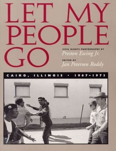 Cover image for Let My People Go: Civil Rights Photographs by Preston Ewing Jr