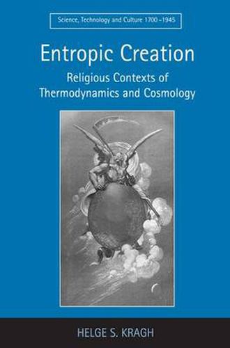 Cover image for Entropic Creation: Religious Contexts of Thermodynamics and Cosmology