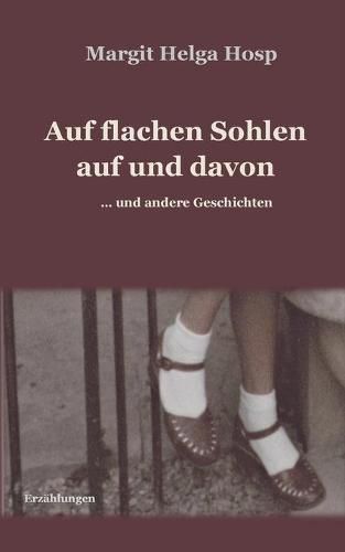 Cover image for Auf flachen Sohlen auf und davon: ... und andere Geschichten