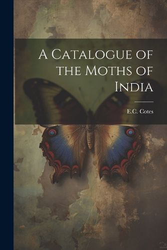 Cover image for A Catalogue of the Moths of India