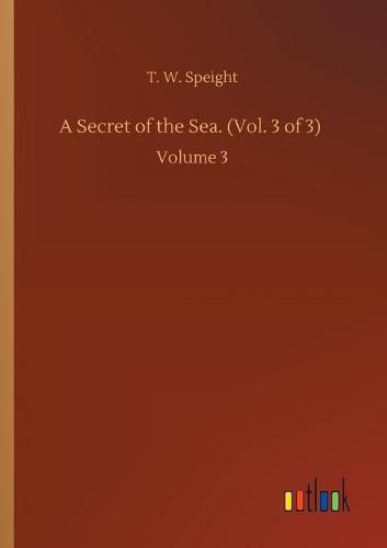 Cover image for A Secret of the Sea. (Vol. 3 of 3): Volume 3