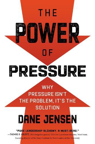 Cover image for The Power of Pressure: Why Pressure Isn't the Problem, It's the Solution