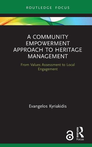 Cover image for A Community Empowerment Approach to Heritage Management: From Values Assessment to Local Engagement