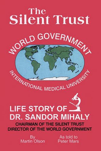 Cover image for The Silent Trust: Life Story of Dr. Sandor Mihaly