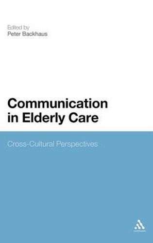 Cover image for Communication in Elderly Care: Cross-Cultural Perspectives