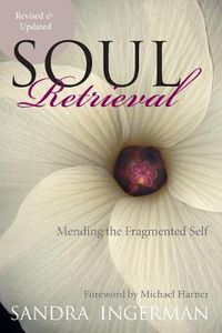 Cover image for Soul Retrieval: Mending the Fragmented Self
