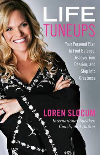 Cover image for Life Tuneups: Your Personal Plan To Find Balance, Discover Your Passion, And Step Into Greatness