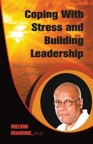 Cover image for Coping with Stress and Building Leadership: One Man's Journey