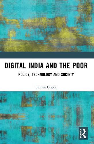 Cover image for Digital India and the Poor: Policy, Technology and Society