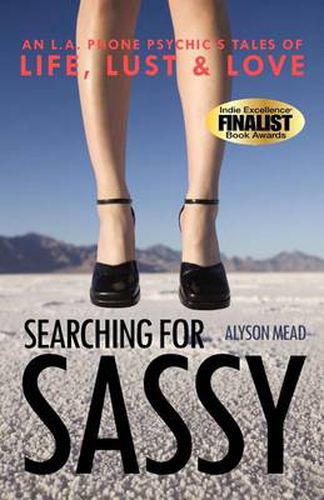 Cover image for Searching for Sassy: An L.A. Phone Psychic's Tales of Life, Lust & Love