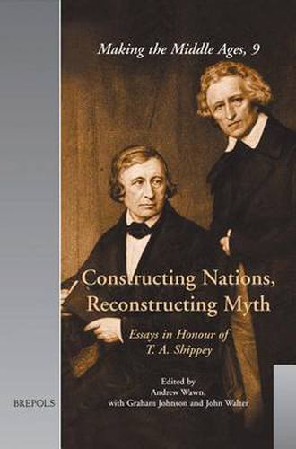 Cover image for Constructing Nations, Reconstructing Myth: Essays in Honour of T.A. Shippey