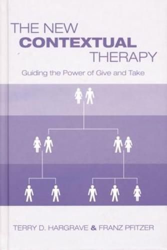 Cover image for The New Contextual Therapy: Guiding the Power of Give and Take