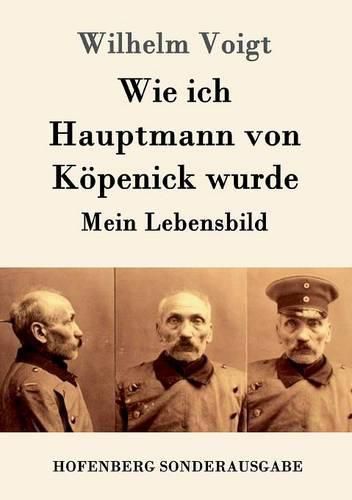 Cover image for Wie ich Hauptmann von Koepenick wurde: Mein Lebensbild