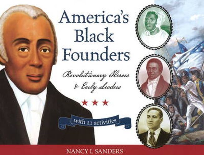 Cover image for America's Black Founders: Revolutionary Heroes & Early Leaders with 21 Activities