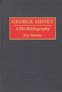 Cover image for George Sidney: A Bio-Bibliography