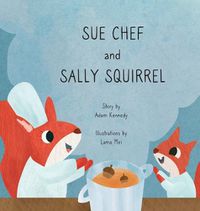 Cover image for Sue Chef and Sally Squirrel