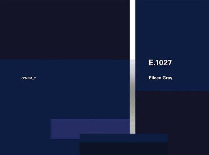 Eileen Gray: E.1027, 1926-1929: O'Neil Ford Monograph Series, Vol. 7