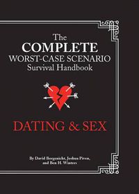 Cover image for The Worst-Case Scenario Survival Handbook: Dating & Sex