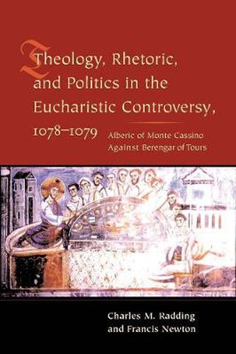 Cover image for Theology, Rhetoric and Politics in the Eucharistic Controversy, 1078-1079