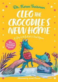 Cover image for Cleo the Crocodile's New Home: A Story to Help Kids After Trauma