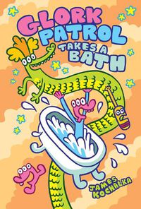 Cover image for Glork Patrol (Book Two): Glork Patrol Takes a Bath!