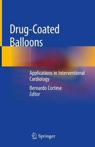 Cover image for Drug-Coated Balloons: Applications in Interventional Cardiology