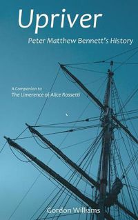 Cover image for Upriver: Peter Matthew Bennett's History