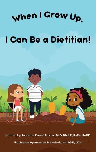 Cover image for When I Grow Up, I Can Be a Dietitian!