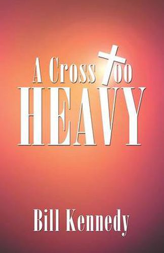 Cover image for A Cross Too Heavy