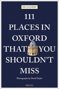 Cover image for 111 Places in Oxford That You Shouldn't Miss